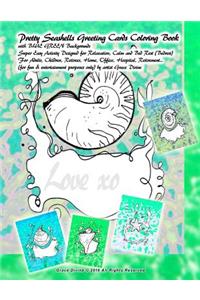 Pretty Seashells Greeting Cards Coloring Book with BLUE GREEN Backgrounds Super Easy Activity Designed for Relaxation, Calm and Bed Rest (Bedrest) For Adults, Children, Retirees, Home, Office, Hospital, Retirement...