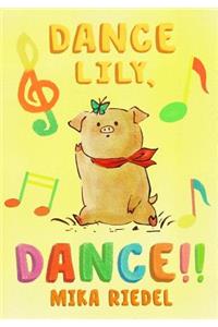 Tanz Lily, tanz! (Englisch und Deutsch zweisprachig)