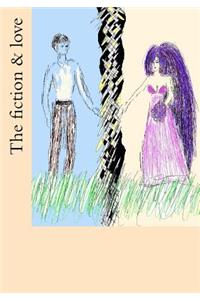 The Fiction & Love