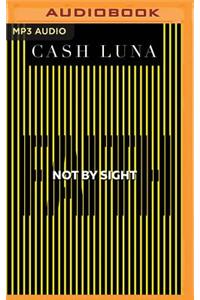 Not by Sight