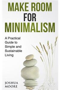 Make Room for Minimalism