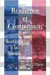 Resilience Et Compassion: Survivre a La Shoah