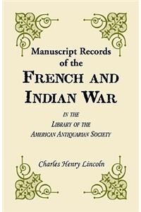 Manuscript Records of the French and Indian War in the Library of the American Antiquarian Society