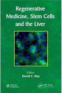 Regenerative Medicine, Stem Cells and the Liver