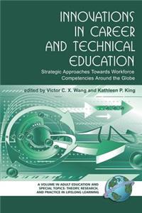 Innovations in Career and Technical Education: Strategic Approaches Towards Workforce Competencies Around the Globe (PB)