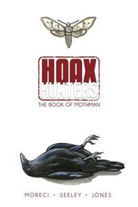 Hoax Hunters Volume 3: The Book of Mothman TP