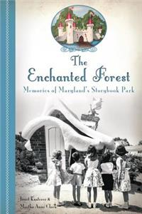 Enchanted Forest: Memories of Maryland's Storybook Park