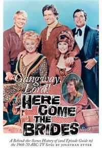 Gangway, Lord, (The) Here Come the Brides Book