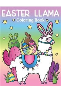 Easter Llama Coloring Book: of Spring Flowers and Easter Bunny Ears on Llamas and Cactus - Easter Basket Stuffers for Kids and Adults