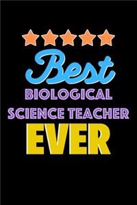 Best Biological Science Teacher Evers Notebook - Biological Science Teacher Funny Gift
