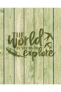 The World Is Yours To Explore