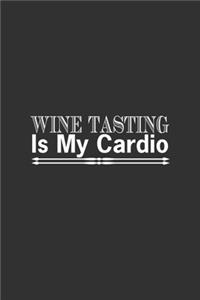 Wine Tasting Is My Cardio