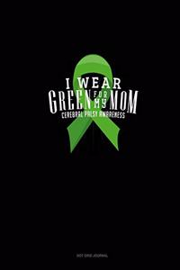 I Wear Green For My Mom Cerebral Palsy Awareness