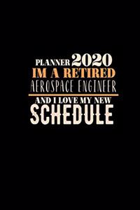 Planner 2020 Im a Retired Aerospace Engineer and I Love My New Schedule