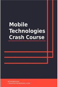 Mobile Technologies Crash Course