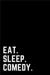 Eat.Sleep.Comedy.Repeat