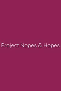 Project Nopes & Hopes Notebook
