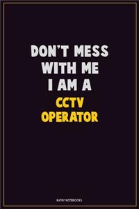 Don't Mess With Me, I Am A CCTV Operator