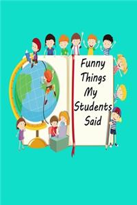 Funny things my students said