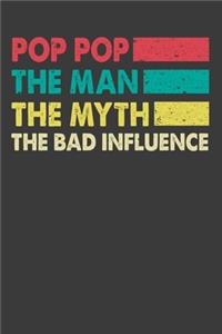 POP POP the Man the Myth the Bad Influence