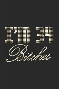 I'm 34 Bitches Notebook Birthday Celebration Gift Lets Party Bitches 34 Birth Anniversary