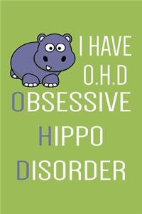 Obsessive Hippo Disorder: Funny Hippo Journal & Planner To Write In, Perfect For Taking Notes & Journaling, Gift Idea For Hippo lovers.