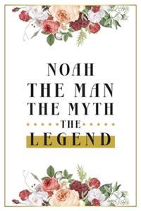 Noah The Man The Myth The Legend: Lined Notebook / Journal Gift, 120 Pages, 6x9, Matte Finish, Soft Cover