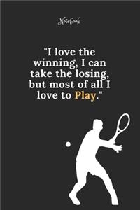 Tennis Notebook Quote 1 Notebook For Tennis Fans and Lovers