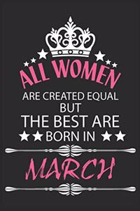 All Women Are Created Equal But The Best Are Born In March