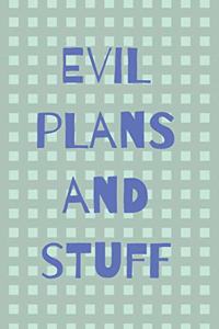 Evil plans and stuff notebook, journal, funny notebook for adults blank lined journal