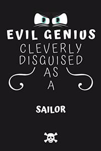 Evil Genius Cleverly Disguised As A Sailor