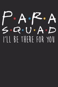 Para Squad I'll Be There For You