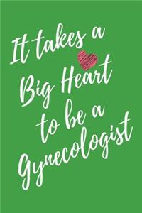 It Takes a Big Heart to be a Gynecologist