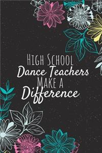 High School Dance Teachers Make A Difference