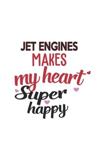 Jet Engines Makes My Heart Super Happy Jet Engines Lovers Jet Engines Obsessed Notebook A beautiful