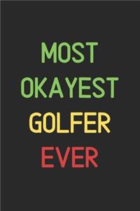 Most Okayest Golfer Ever