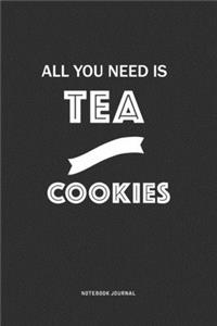 All You Need Is Tea And Cookies