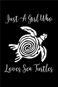 Just A Girl Who Loves Sea Turtles