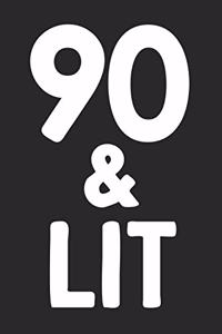 90 & Lit