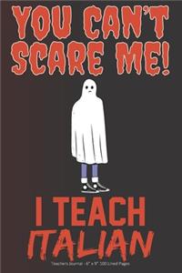 You Can't Scare Me! I Teach Italian