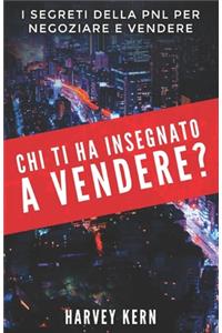 Chi ti ha insegnato a Vendere?
