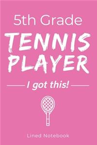 5th Grade Tennis Player I Got This