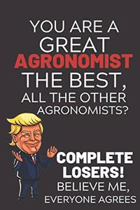 You Are A Great Agronomist The Best Believe Me