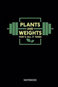 Plants And Weights Thats All It Takes Notebook