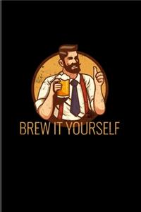 Brew It Yourself