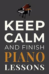 Keep Calm and Finish Piano Lessons