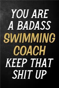 You Are A Badass Swimming Coach Keep That Shit Up