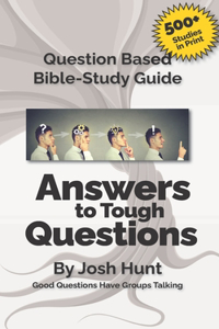 Question-based Bible Study Guide -- Answers to Tough Questions