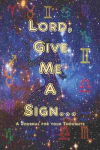 Lord, Give me a Sign...