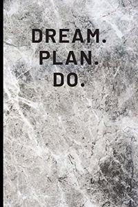 Dream. Plan. Do.
